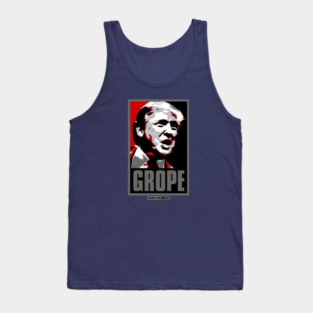 GROPE - The Donald Trump Send-up Design Tank Top by MannArtt